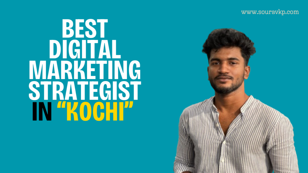 Best Digital Marketing Strategist in Kochi for startups in Highly Skilled Expert in seo smm sem web developement in calicut kerala